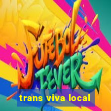 trans viva local